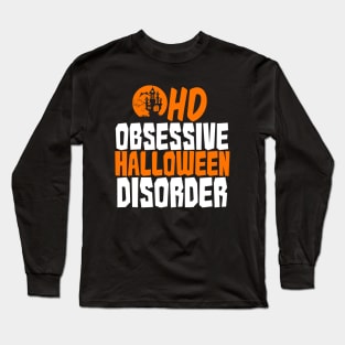 Obsessive Halloween Disorder Long Sleeve T-Shirt